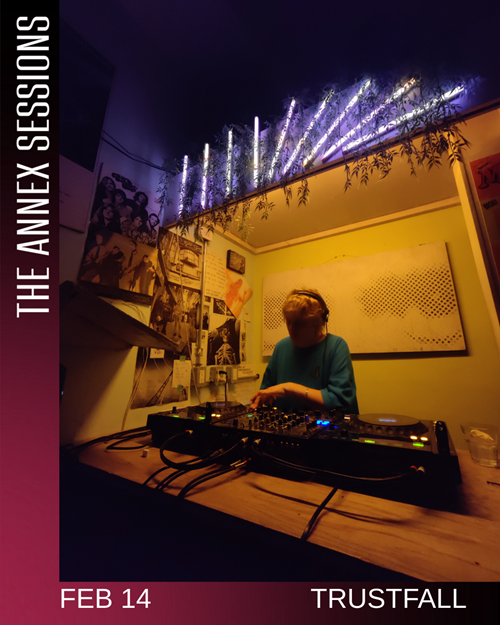 Saturday Annex Session w/ Trustfall