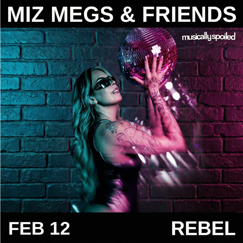 Miz Megs & Friends, featuring Rebel Industry