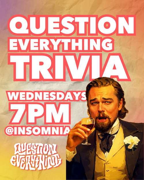 question everything trivia wednesdays insomnia